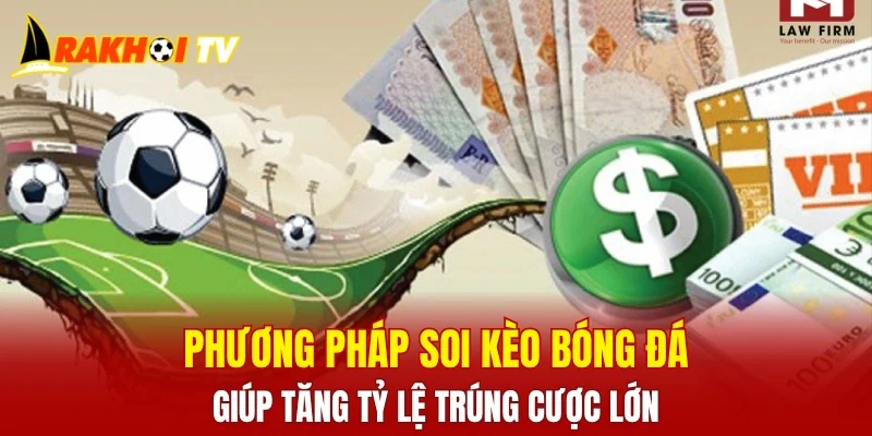 Phương pháp soi kèo bóng đá giúp tăng tỷ lệ trúng cược lớn